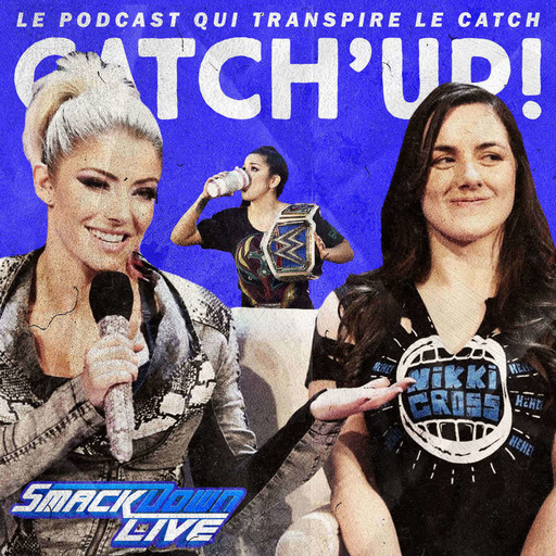 Catch'up! WWE Smackdown du 18 juin 2019 — Sale petite princesse