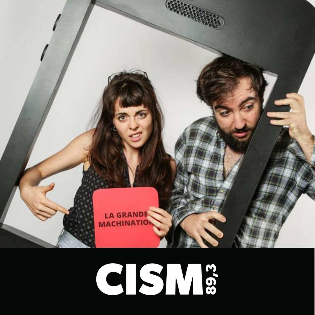 CISM 89.3 : La grande machination