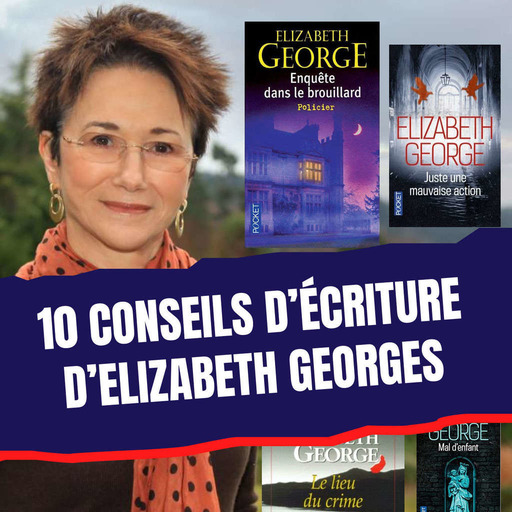 10 conseils d’écriture d’Elizabeth George