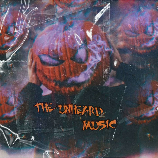 Episode 208: The Unheard Music 10/31/23