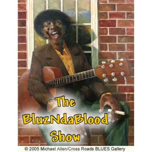 The BluzNdaBlood Show #343, Sold My House of Blues!