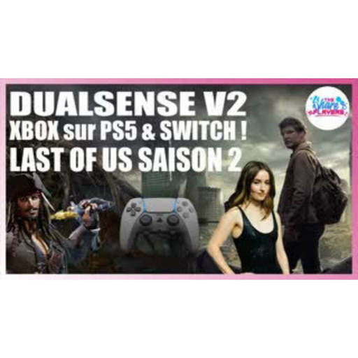L'Hebdo JV #4 : DUALSENSE V2 ?! 🔥 XBOX sur PS5 & SWITCH ?! 😱ABBY dans THE LAST OF US Saison 2 😎