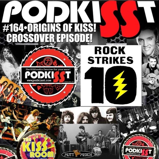 PodKISSt #164 THE ORIGINS OF KISS!