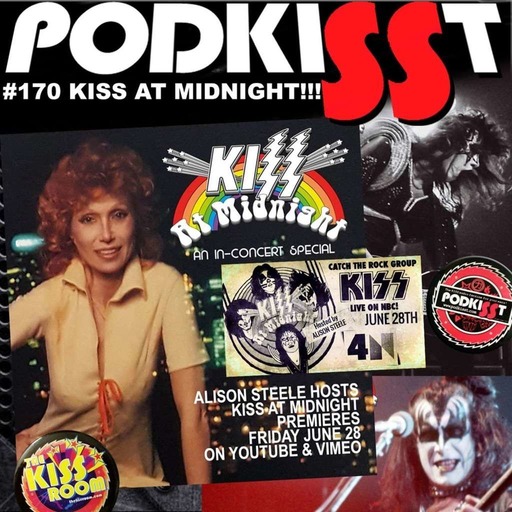 PodKISSt #170 KISS AT MIDNIGHT!