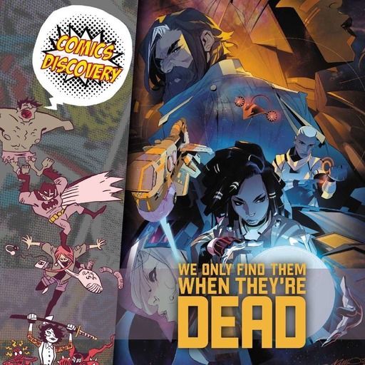 ComicsDiscovery S05E42 : We only find them when 're dead