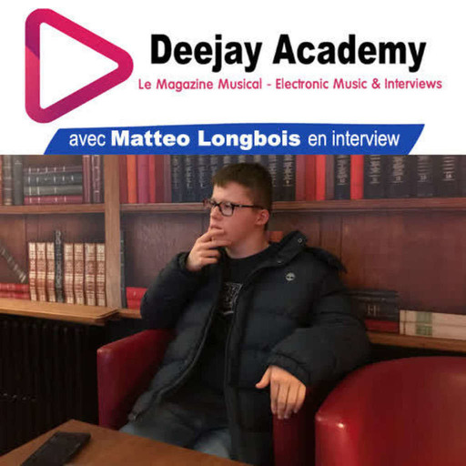 DeeJay Academy - Saison 2021/2022 - Episode 11 [Interview : Mateo Longbois]