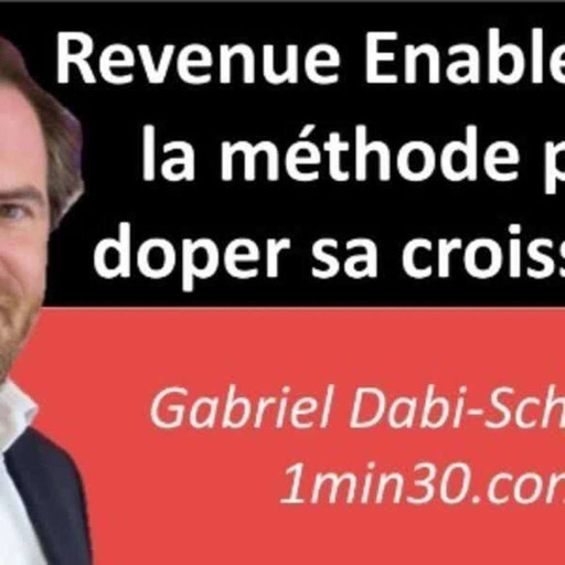 Qu'est ce que le Revenue Enablement  ? Interview Gabriel Dabi-Schwebel