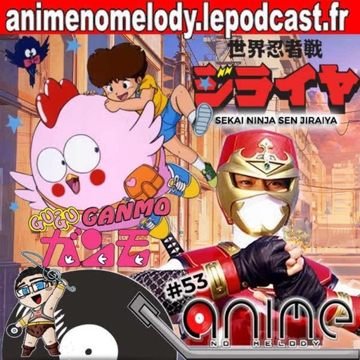 Anime No Melody  #53 - Gu-Gu Ganmo -Sekai Ninjasen Jiraiya -