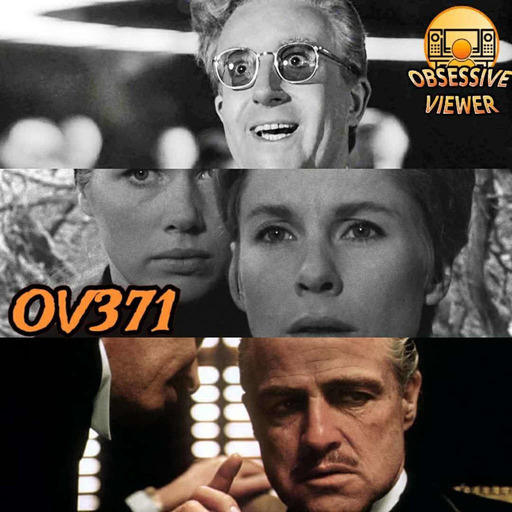 OV371 - Ebert's Great Movies Part 13 - Dr. Strangelove (1964), Persona (1966), and The Godfather (1972)