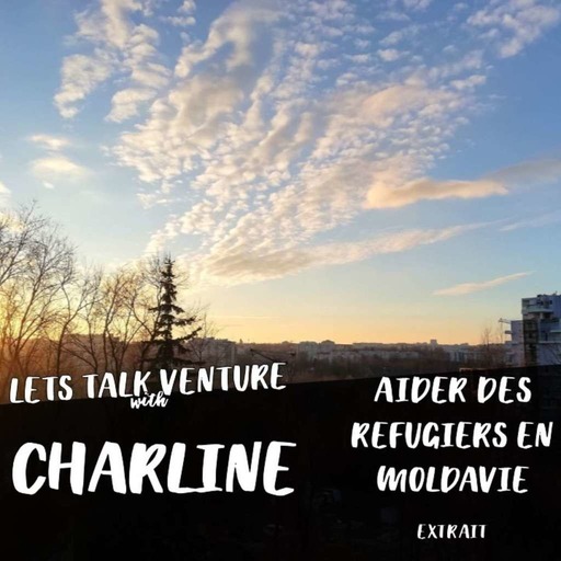 Aider des réfugier en Moldavie (FR) Short Stories for Big Adventure with CHARLINE
