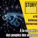 #78. A la rencontre des Peuples des Abysses - conversation avec Anthony Berberian