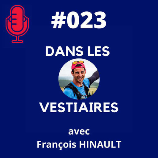 #023 – Francois HINAULT – La Planète Trail ou comment vivre de sa passion