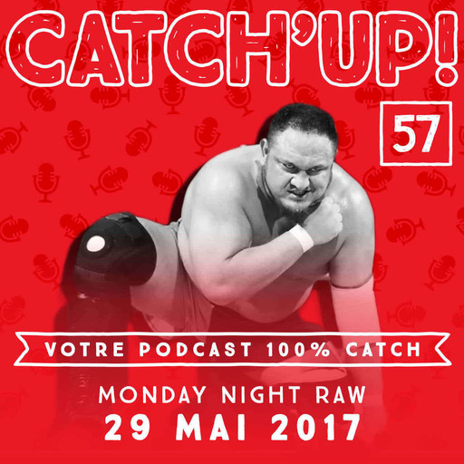 Catch'up! #57 : WWE Raw du 29 mai 2017