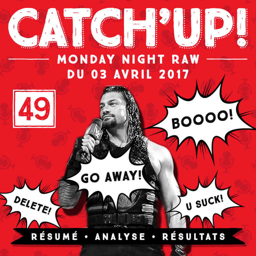 Catch'up #49 : Raw du 03 avril 2017