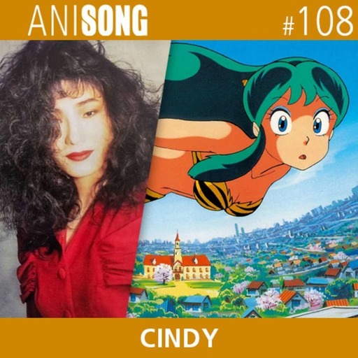 ANISONG #108 | Cindy (Urusei Yatsura)