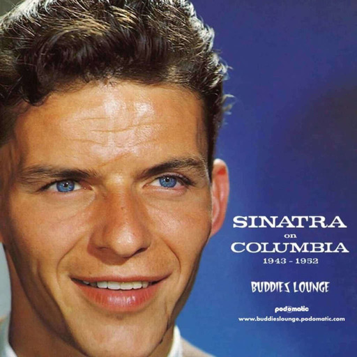 Episode 25: FROM THE VAULT - Buddies Lounge - Show 363 (Sinatra on Columbia_