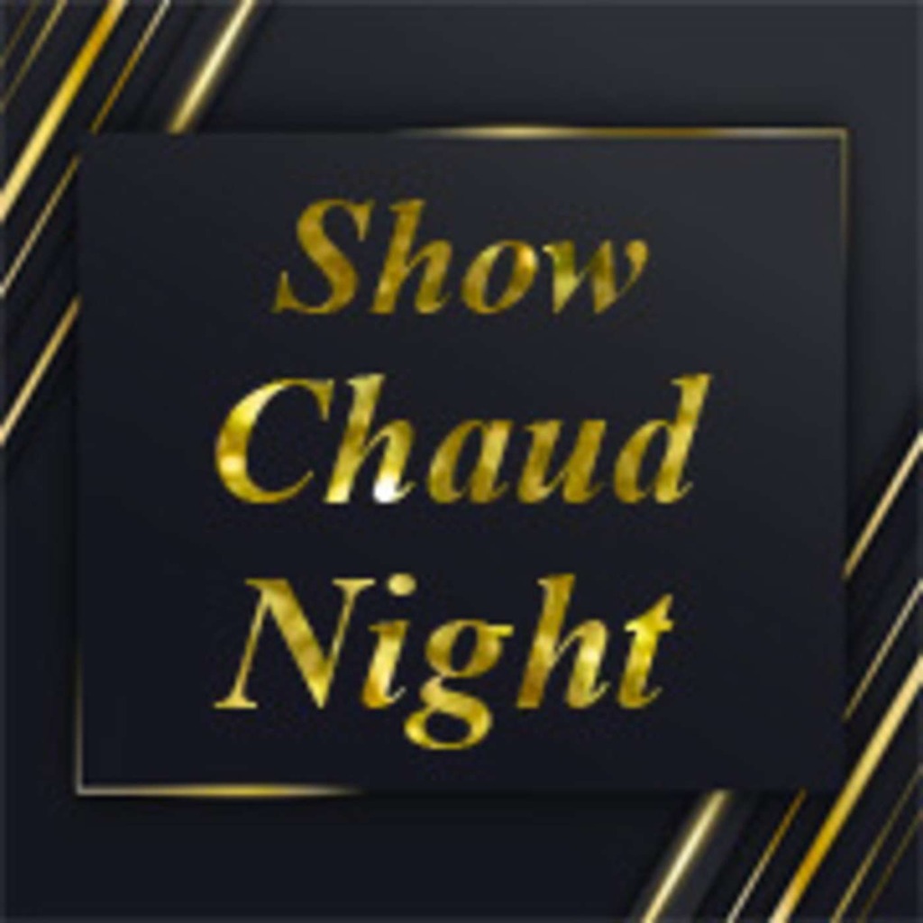 LE SHOW CHAUD NIGHT