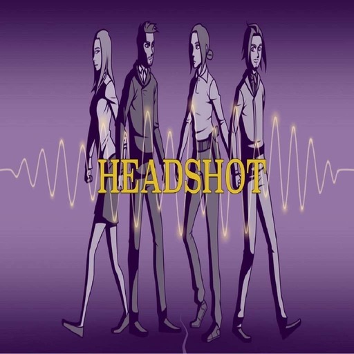 Headshot - Episode 1
