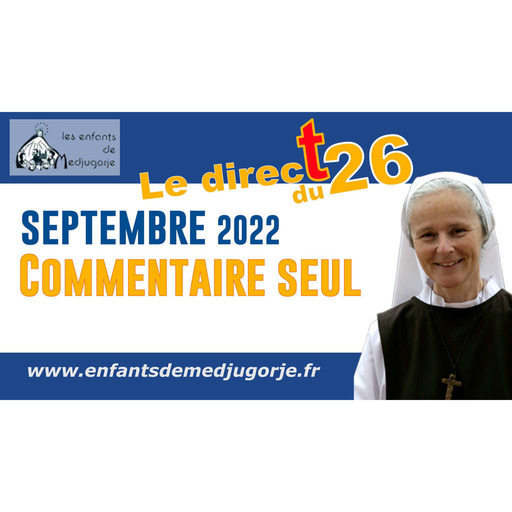 25 Septembre 2022, commentaire du message de la vierge Marie lors de l'apparition du mois de Septembre