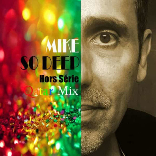 Mike So Deep - Qatar Mix (THE FORBBIDEN MIX IN THE STADIUMS)