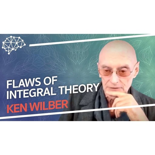 Ken Wilber - The Flaws of Integral Theory