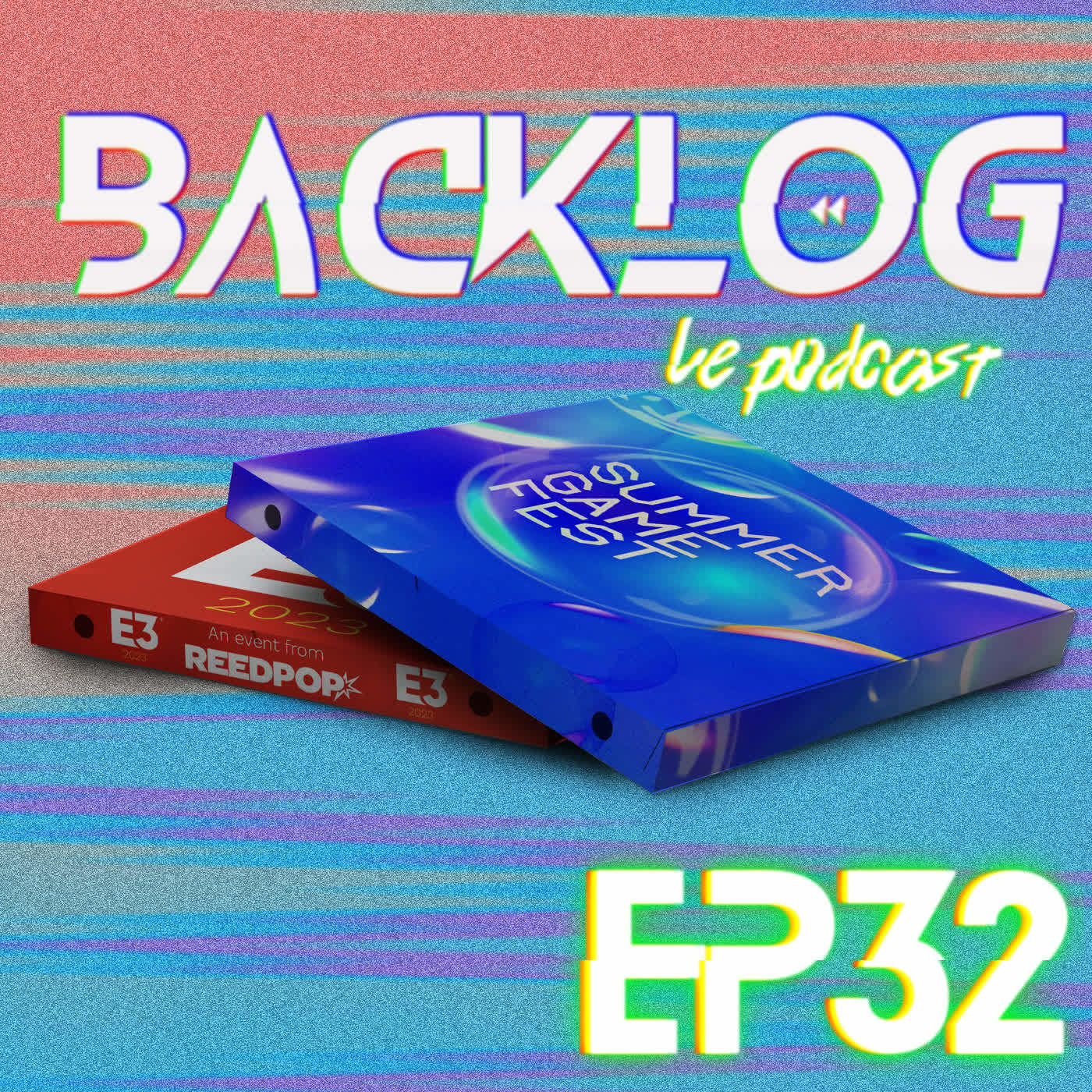 Backlog Episode 32 - NonE3 pizza supplément wishlist
