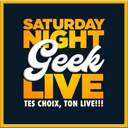 Saturday Night GEEK Live