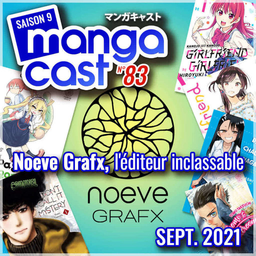 Mangacast n°83 – Noeve Grafx, l’éditeur inclassable