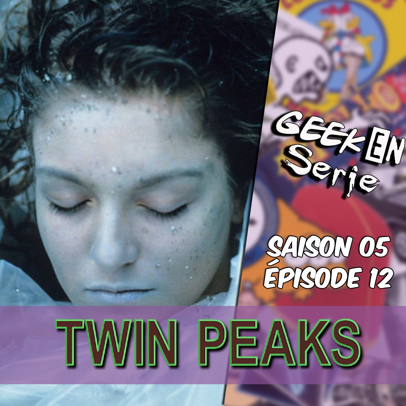 Geek en série 5x12: Twin Peaks
