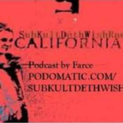 SubKultDethWishRadio's Podcast