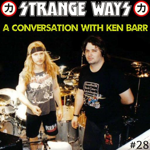 STRANGE WAYS Podcast -28- A Conversation With Ken Barr