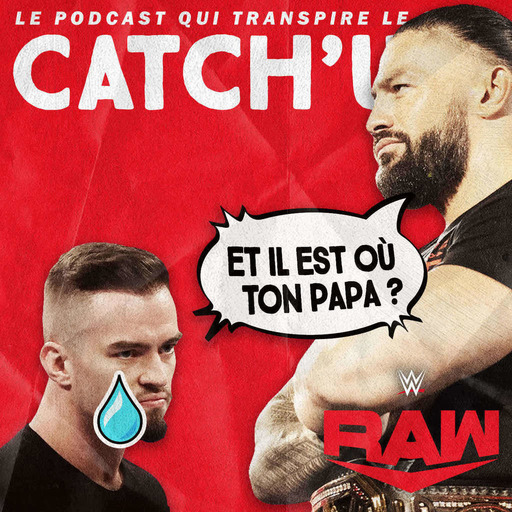 Catch'up! WWE Raw du 25 juillet 2022 — Papa est parti acheter des cigarettes