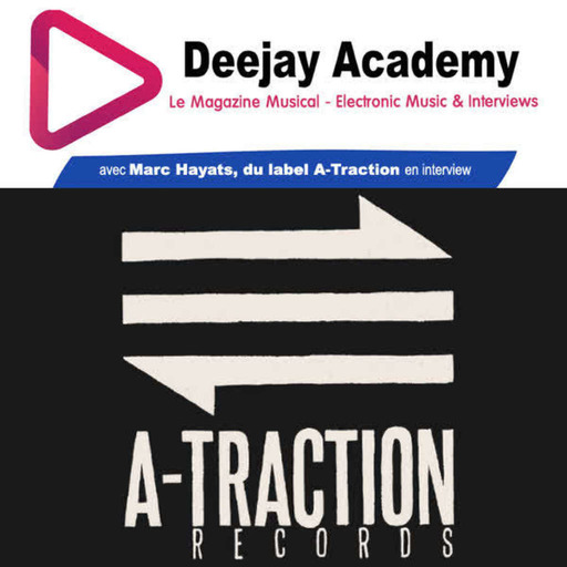 DeeJay Academy - Saison 2022/2023 - Episode 6 [Interview : Marc Ayats, du label A-Traction Record]