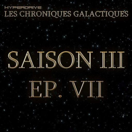 Les Chroniques Galactiques S3 - EP. 7/7 - Gambit
