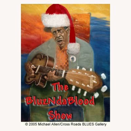 The BluzNdaBlood Show #399, Blues "Yule" Love, Part 2, 2022!