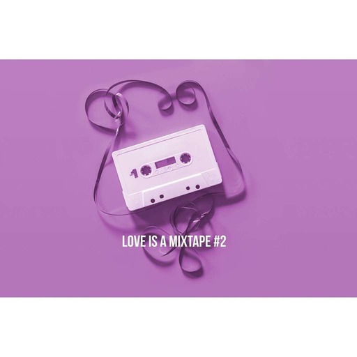 Love is a Mixtape #2