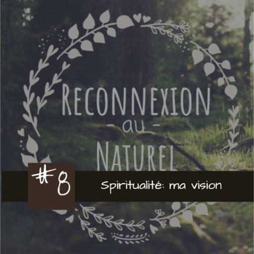 #8 Ma vision de la spiritualité