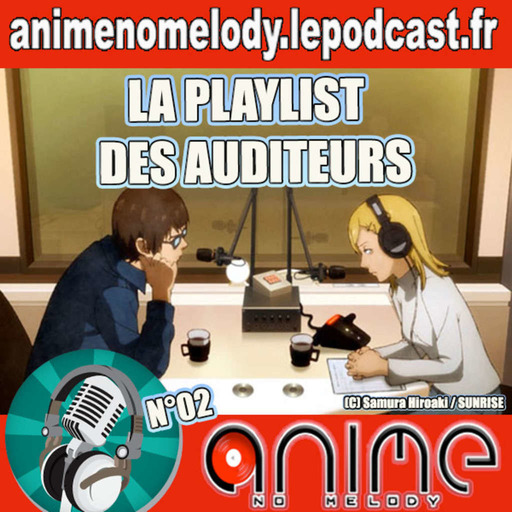 Anime No Melody - LA PLAYLIST DES AUDITEURS #02 - Invité Fox