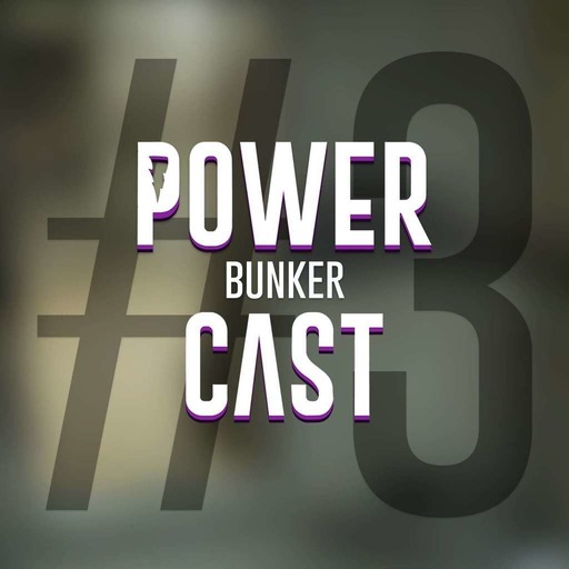 POWER-Bunker-CAST #3 Avec Benjamin 'Ibachbear'