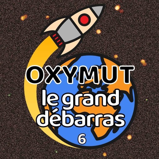 Oxymut - le Grand Débarras - épisode 6
