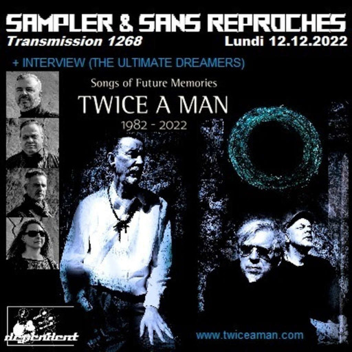 RADIO S&SR Transmission n°1268 – 12.11.2022 – TOP OF THE WEEK TWICE A MAN « Songs Of Future Memories (1982-2022) + THE ULTIMATE DREAMERS INTERVIEW
