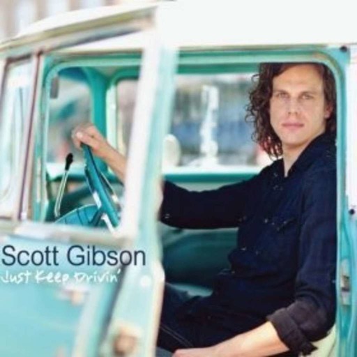 Show #96 features SCOTT GIBSON's new album "Just Keep Drivin'"