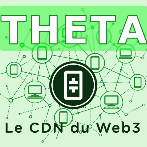 Hors Série : Theta, le CDN du Web3