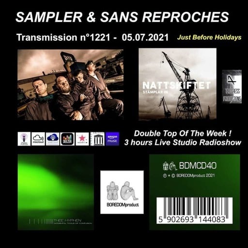 Sampler & Sans Reproches n°1221– 05.07.2021 ( DOUBLE TOP OF THE WEEK THEE HYPHEN & NATTSKIFTET)