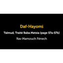 Daf Hayomi - Baba Metsia 57 avec Rav Mamouch Fénech