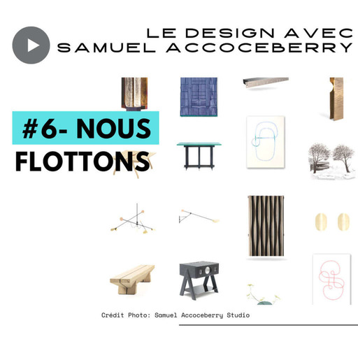 #6 - Nous Flottons"!- Le design avec Samuel Accoceberry
