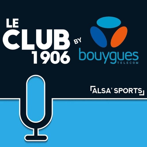 Le Club 1906 | L'après-match : Marseille - Strasbourg (1-1) 