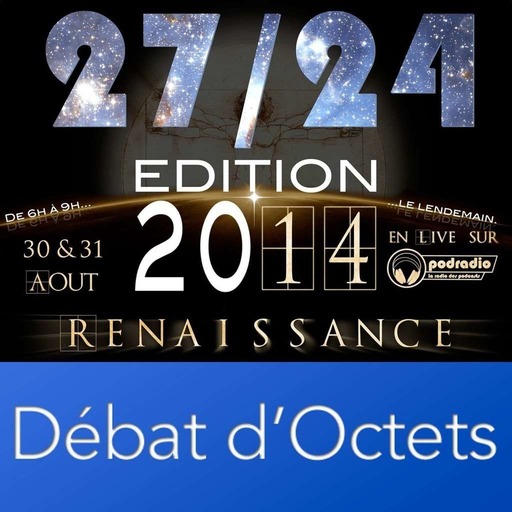 27/24 Edition 2014 – Episode 9 (19h-20h): Débat d'Octets
