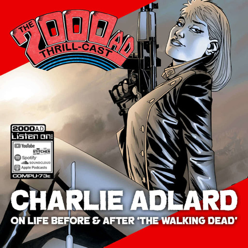 Episode 186: The 2000 AD Thrill-Cast Lockdown Tapes - Charlie Adlard