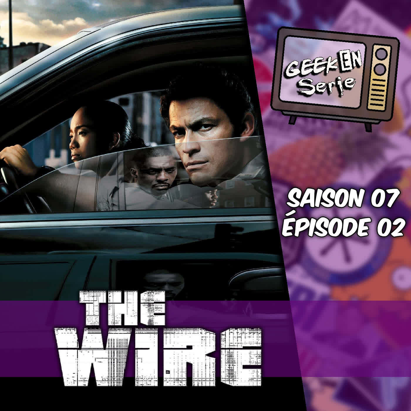 Geek en série 7×02: The wire